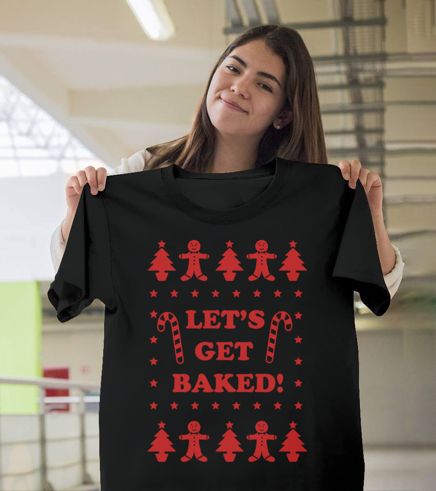 Let's Get Baked Gingerbread and Candy Cane Holiday T-Shirt