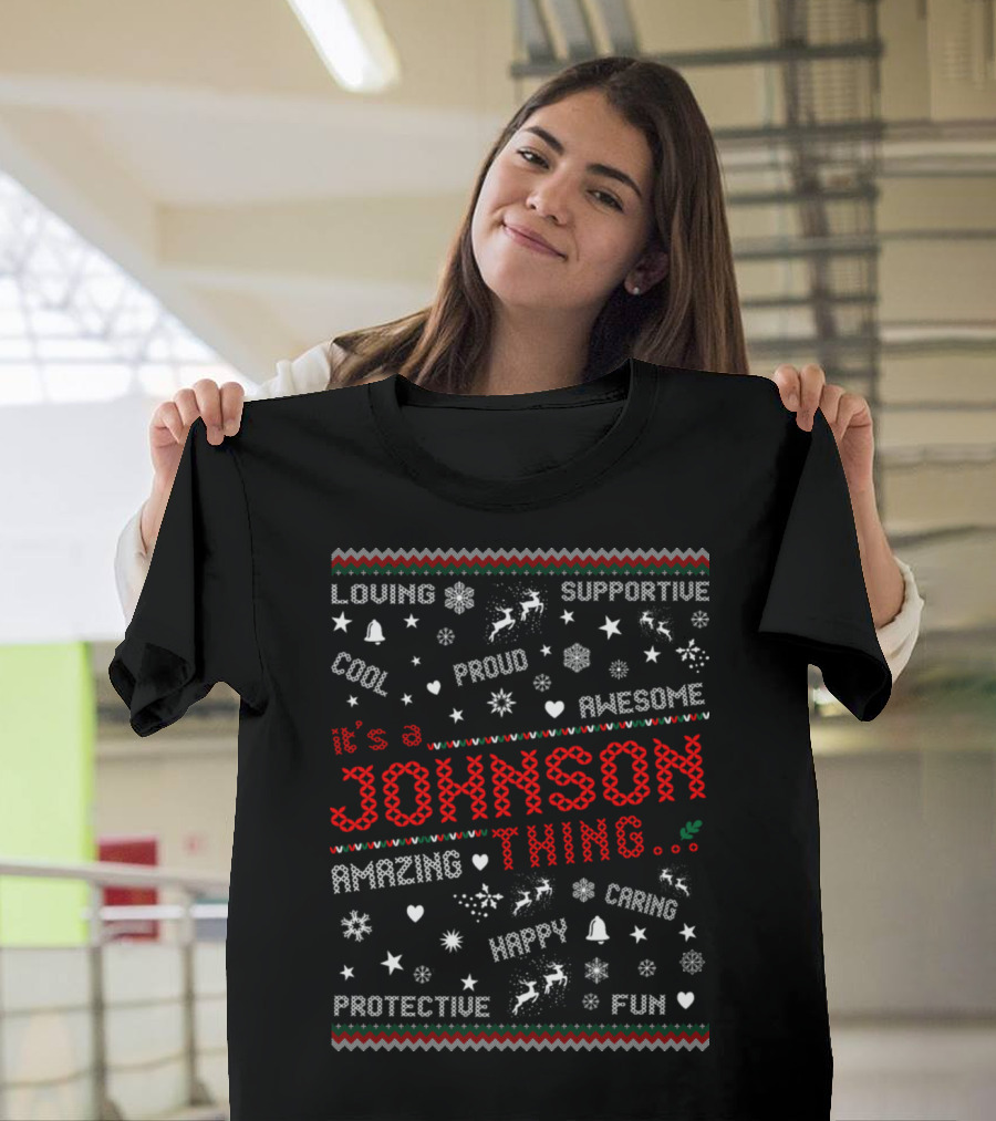 It's a Johnson Thing Loving Happy Supportive Cool Proud Awesome Amazing Caring Protective Fun T-Shirt