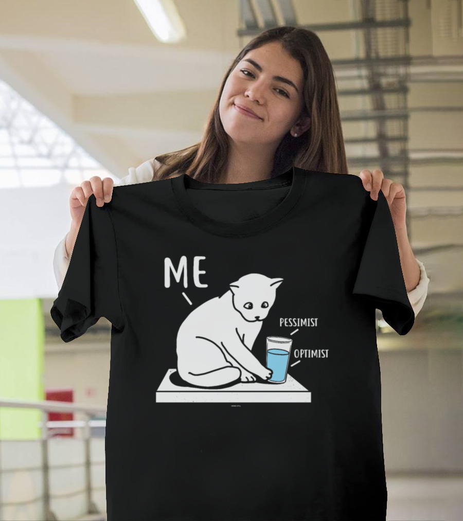 Me Cat Pessimist Optimist Glass T-Shirt