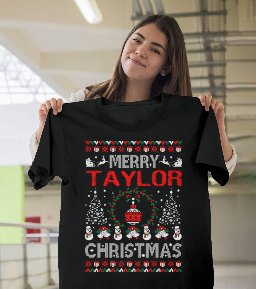 Merry Taylor Christmas Ugly Sweater Style Snowmen Wreath Reindeer Trees T-Shirt