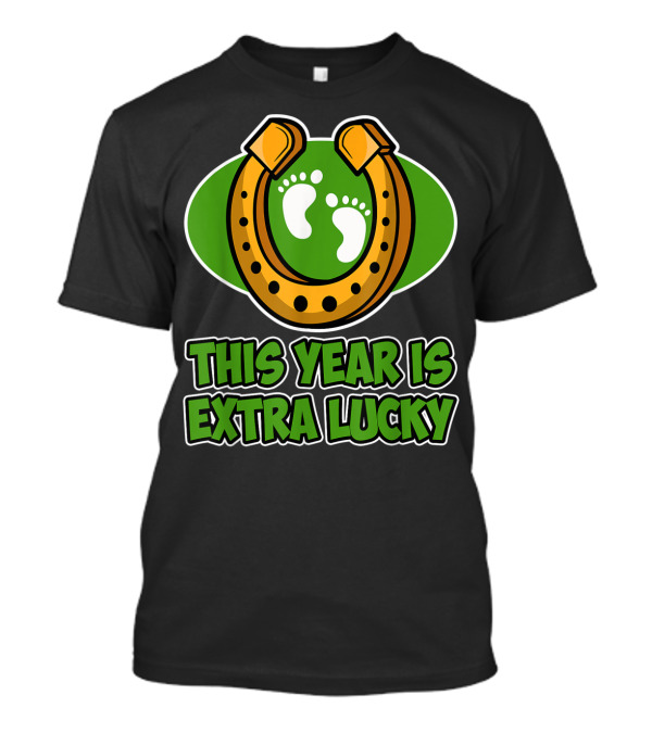 St Patrick's Day Pregnancy This Year Is Extra Lucky Horseshoe Baby Feet T-Shirt
