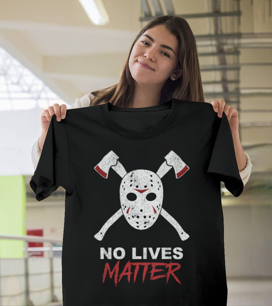 No Lives Matter Hockey Mask Crossed Axes Halloween T-Shirt