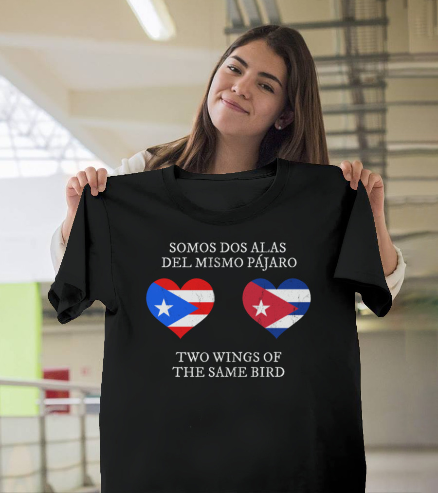 Puerto Rico Cuba Heart Somos Dos Alas del Mismo Pájaro Two Wings of the Same Bird T-Shirt