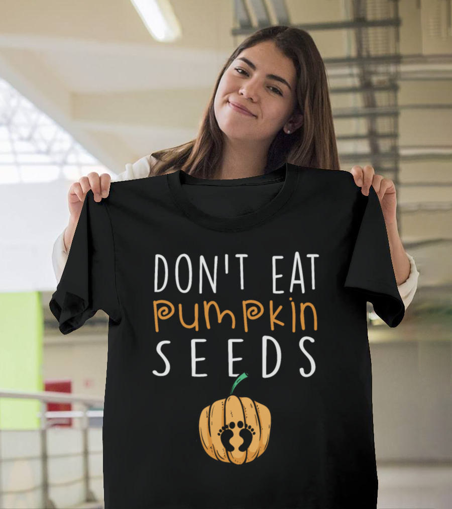Don't Eat Pumpkin Seeds Baby Footprints Pumpkin T-Shirt