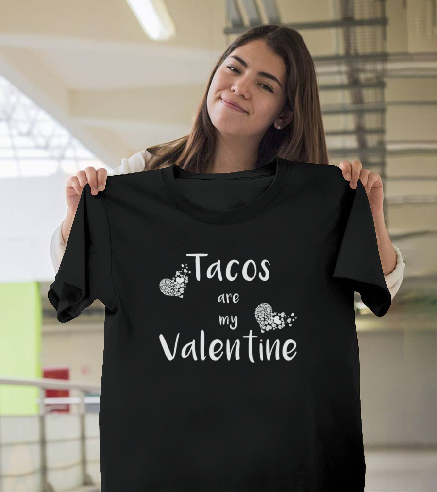 Tacos Are My Valentine with Heart T-Shirt
