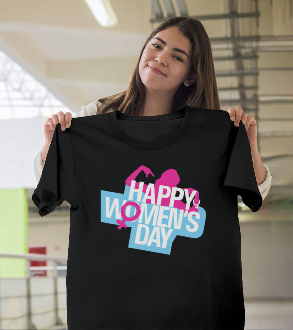 HAPPY WOMEN'S DAY T-Shirt