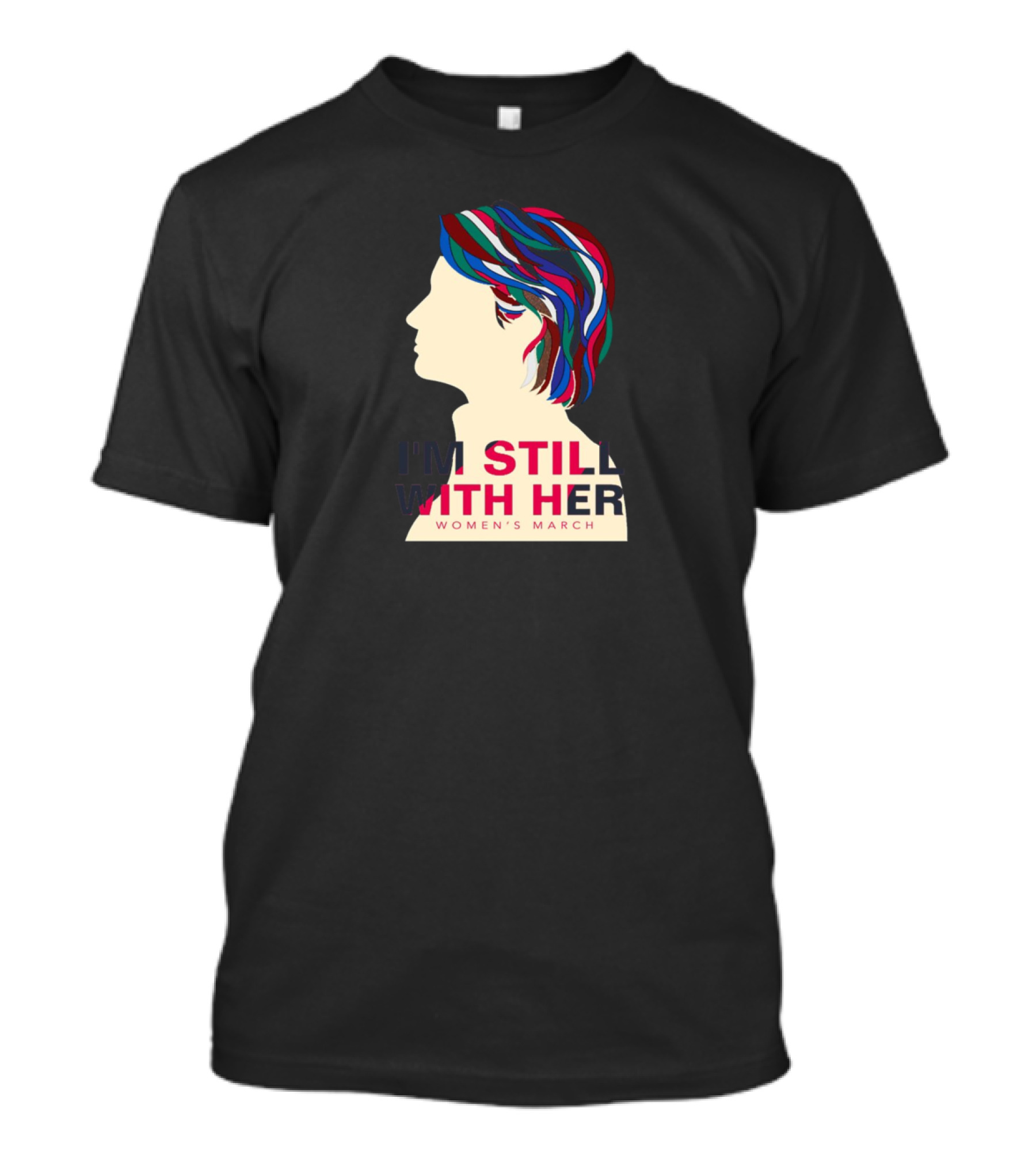 I'm Still With Her Women's March T-Shirt