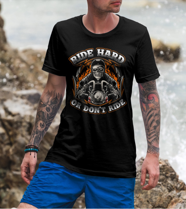 Ride Hard Or Don't Ride Biker Skeleton T-Shirt