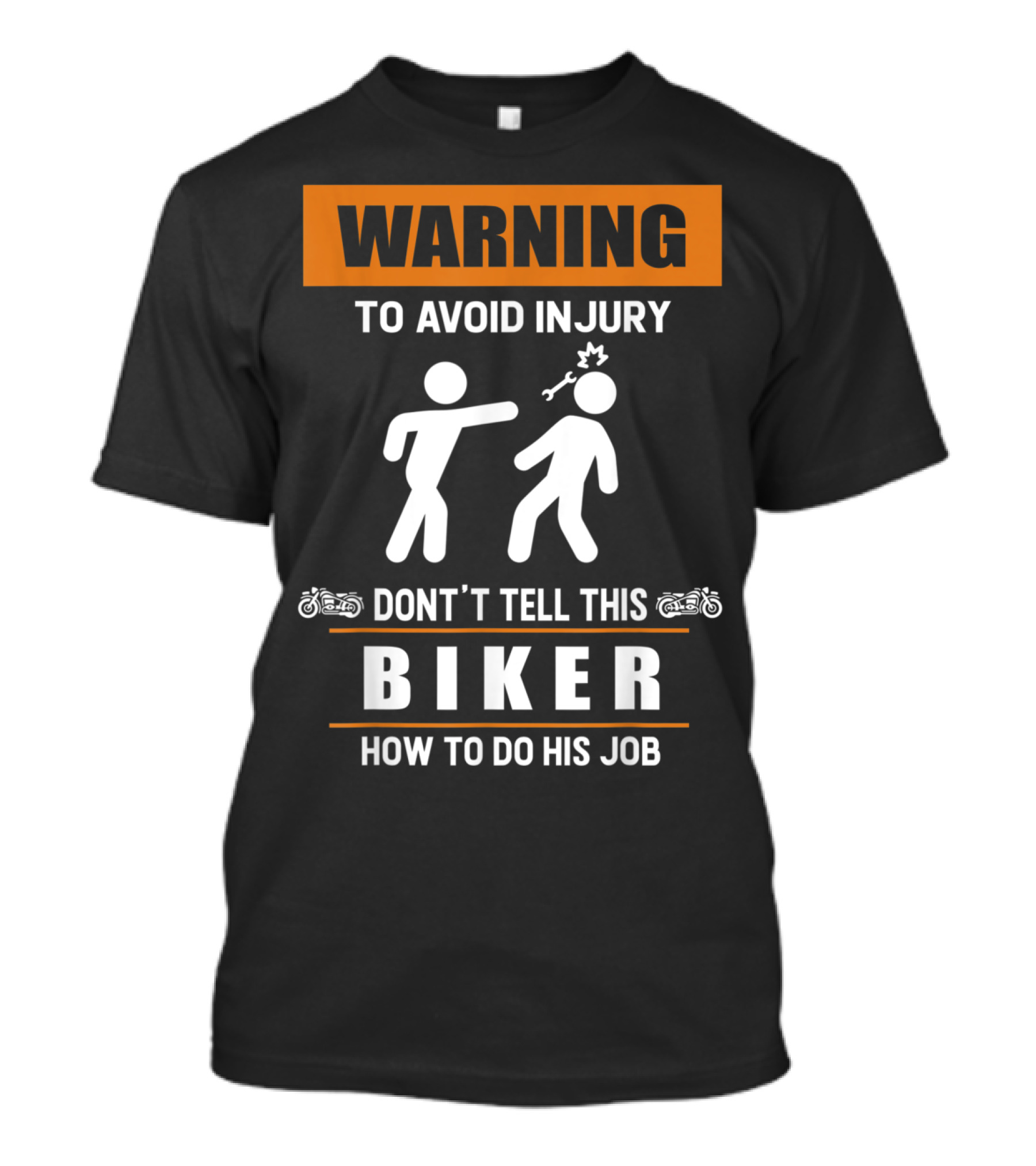 WARNING To Avoid Injury Don't Tell This Biker How To Do His Job T-Shirt