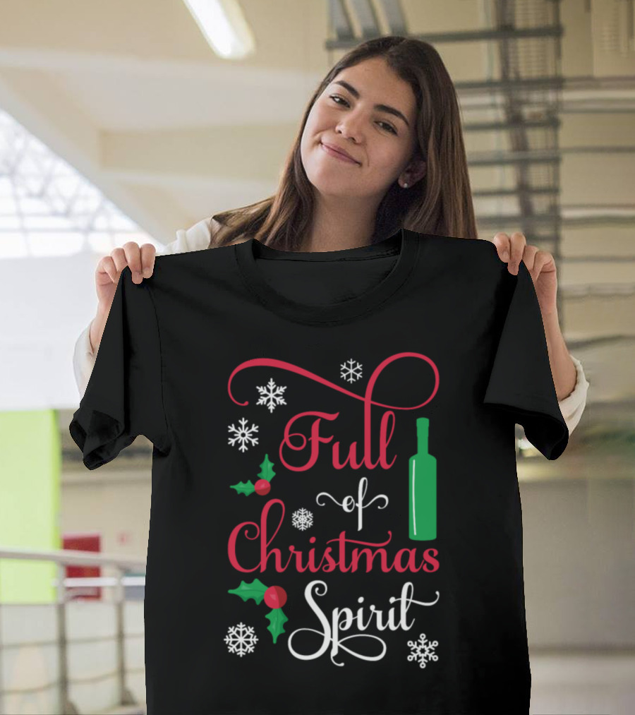 Full Of Christmas Spirit Wine Bottle Holly Snowflakes T-Shirt