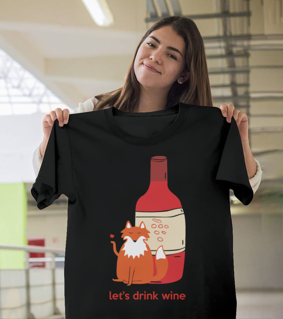 Let's Drink Wine with Relaxed Fox and Red Wine Bottle T-Shirt