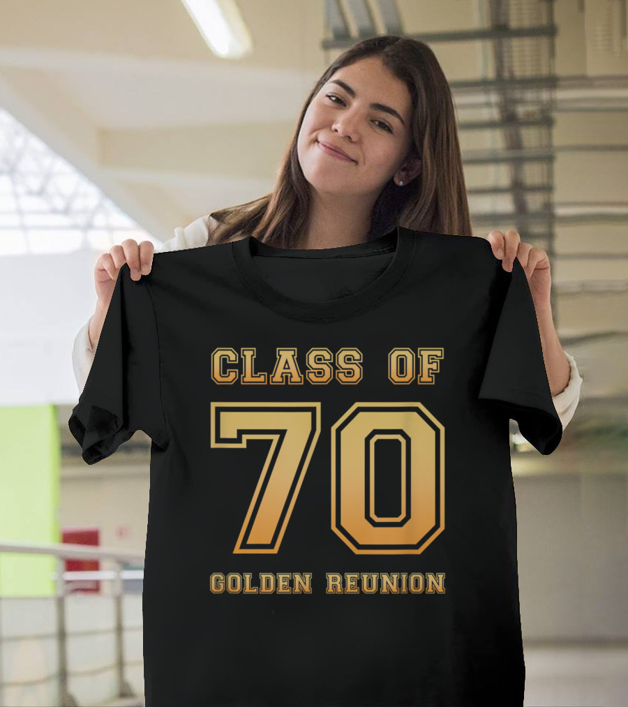Class Of 70 Golden Reunion T-Shirt
