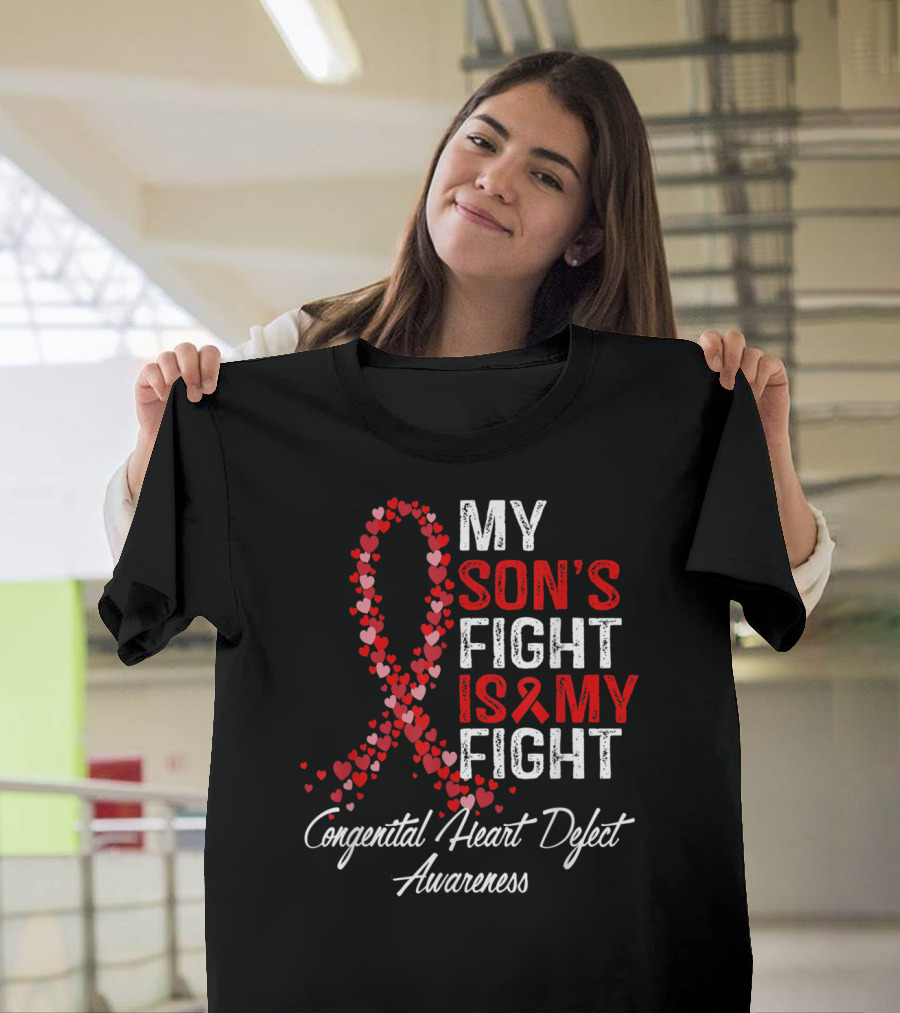 My Son's Fight Is My Fight Congenital Heart Defect Awareness T-Shirt