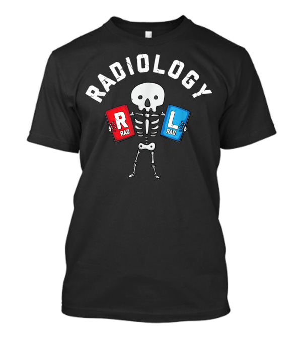Radiology Tech Funny Radiology Skull R L Rad Skeleton T-Shirt