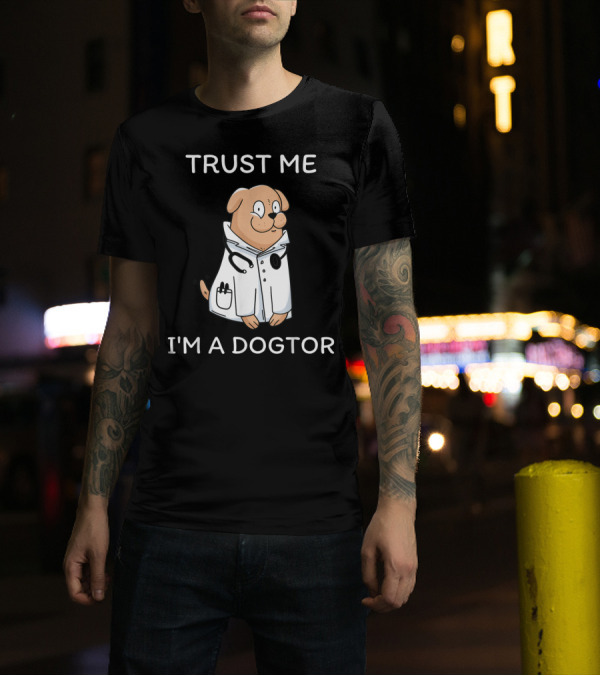 Trust Me I'm A Dogtor Veterinary Humor Dog In Lab Coat T-Shirt