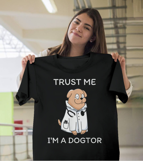 Trust Me I'm A Dogtor Veterinary Humor Dog In Lab Coat T-Shirt
