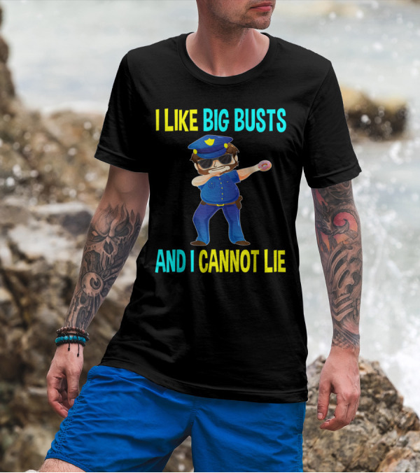 I Like Big Busts And I Cannot Lie Dabbing Police Cop Holding Donut T-Shirt