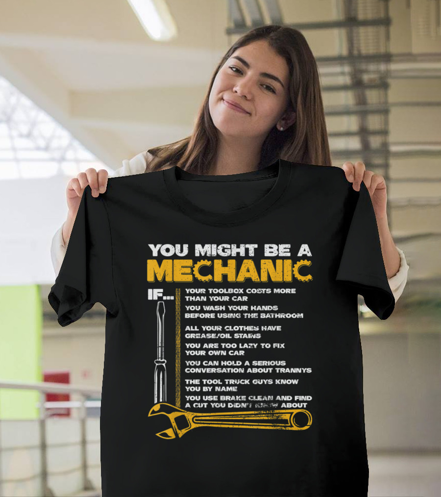 YOU MIGHT BE A MECHANIC IF.. T-Shirt