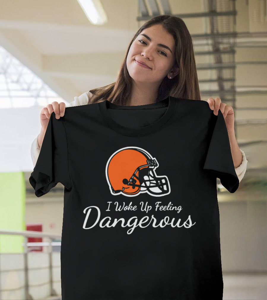 I Woke Up Feeling Dangerous Browns Football Helmet T-Shirt