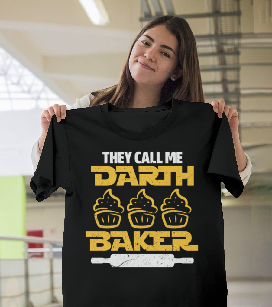 THEY CALL ME DARTH BAKER CUPCAKES ROLLING PIN T-Shirt