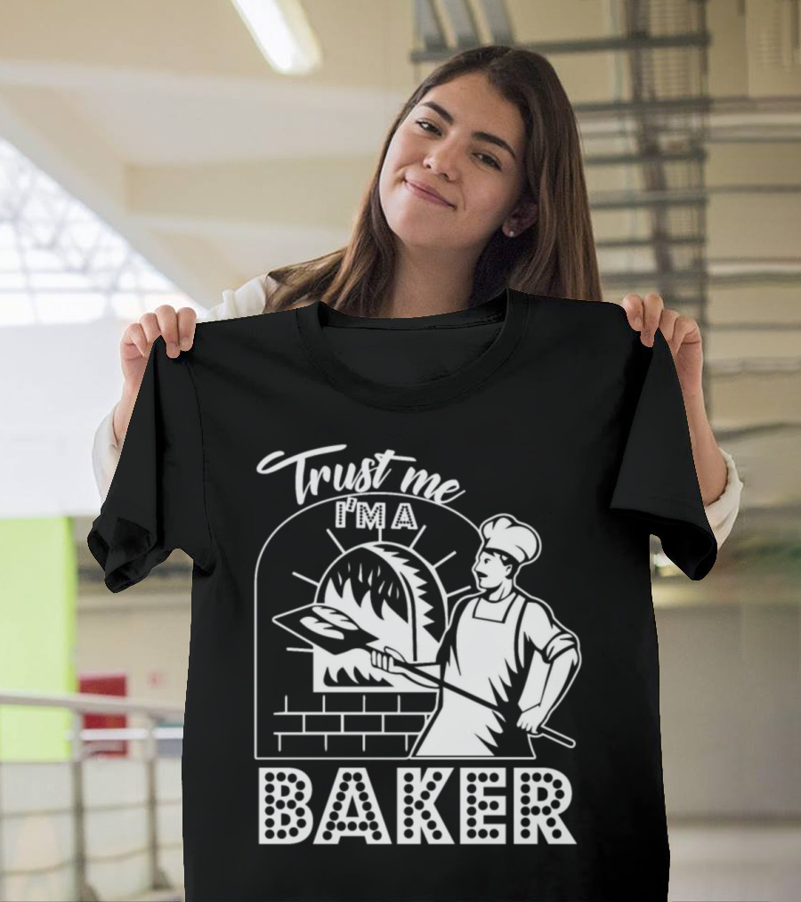Trust Me I'm A Baker T-Shirt