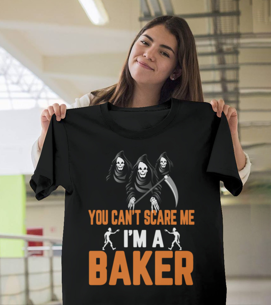 You Can't Scare Me I'm a Baker Grim Reapers with Scythe and Skeletons T-Shirt