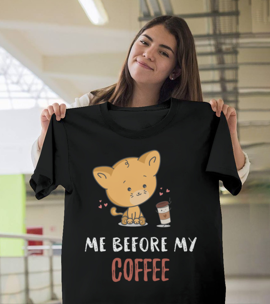 Me Before My Coffee Cute Lion Cartoon with Latte and Hearts T-Shirt