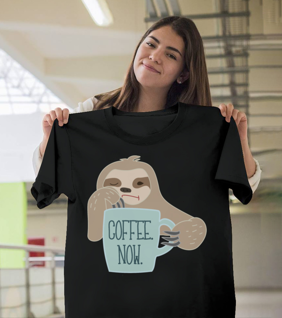 Sleepy Sloth with Coffee Now Mug T-Shirt