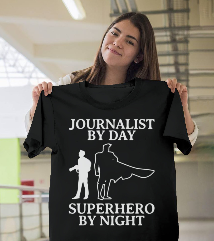 Journalist by Day Superhero by Night T-Shirt