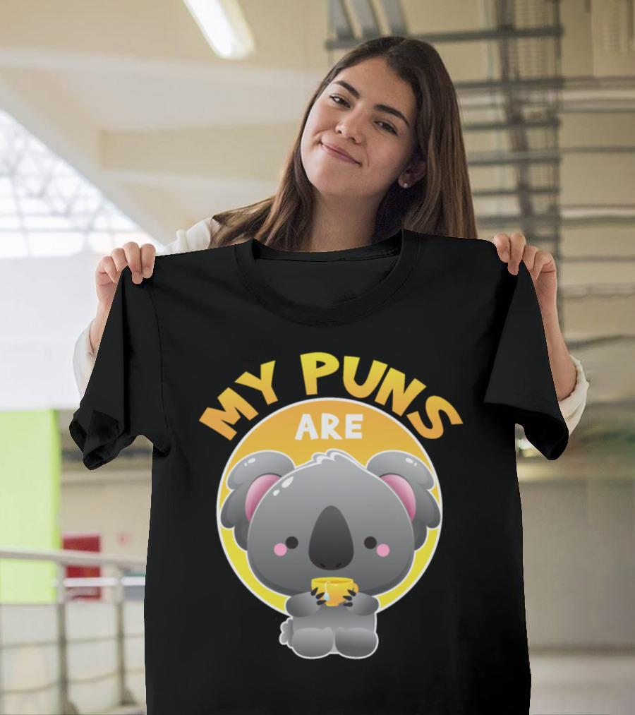 My Puns Are Koala Drinking Tea Puns Are Quality T-Shirt