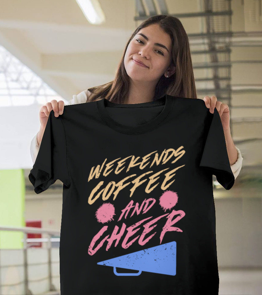 Weekends Coffee and Cheer with Pom-Poms and Megaphone T-Shirt
