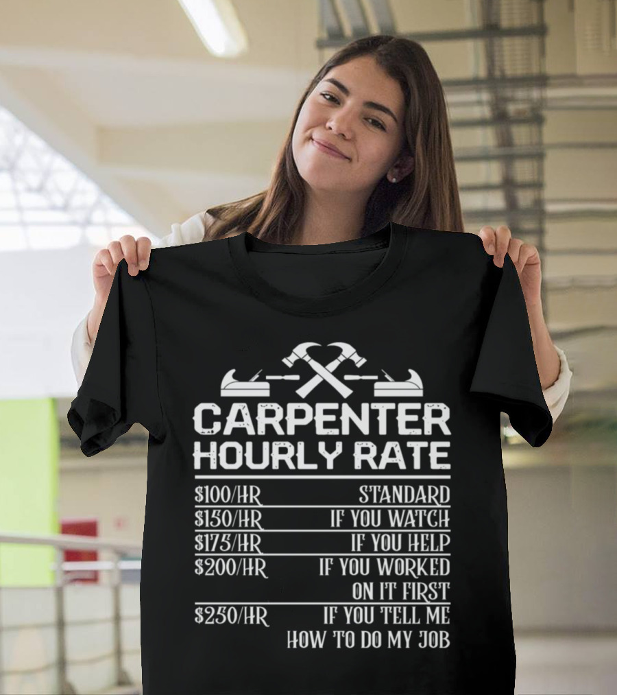 Carpenter Hourly Rate Funny Woodworking Labor Rates Chart T-Shirt