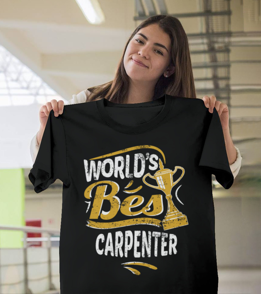 WORLD'S BEST CARPENTER TROPHY T-Shirt