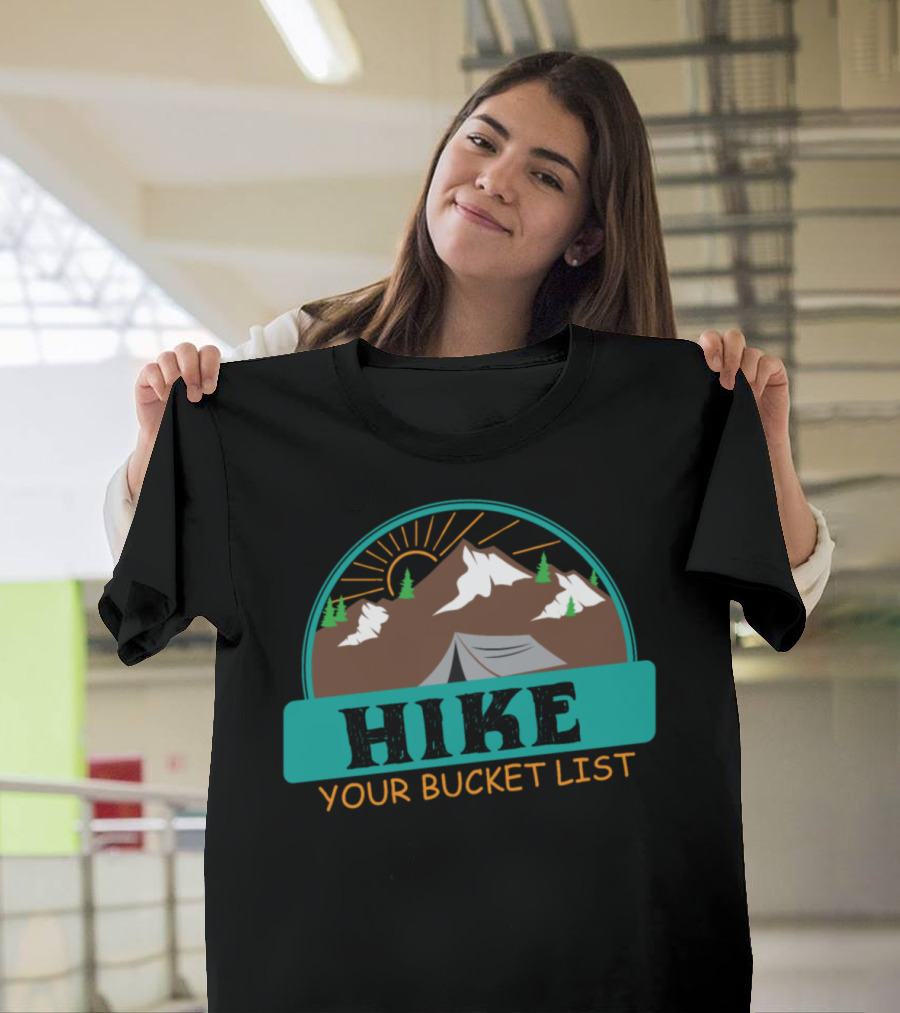 Funny Hiking Lover Hike Your Bucket List Mountain Adventure T-Shirt