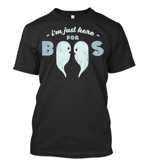 I'm Just Here For Boos Ghost Halloween Pun T-Shirt