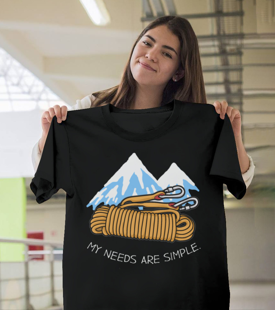 My Needs Are Simple Mountain Rope and Carabiner T-Shirt