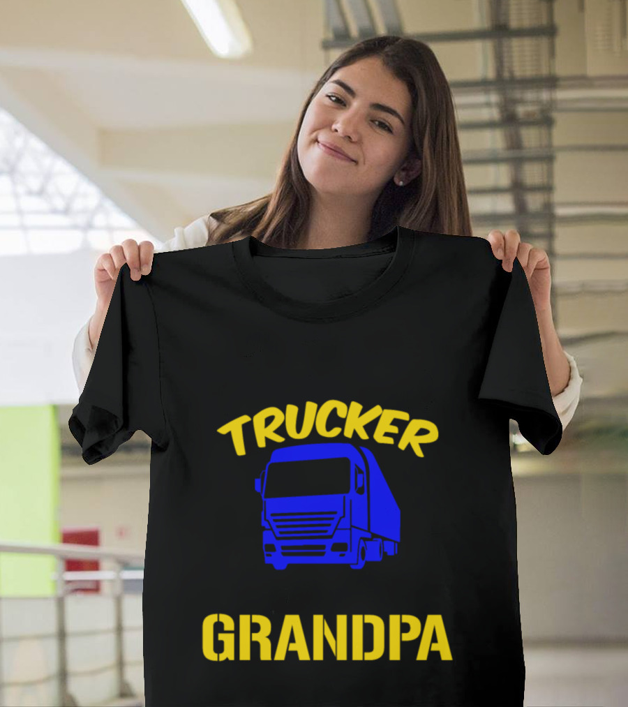 The Only Thing I Love More Than Being a Trucker Is Being a Grandpa T-Shirt