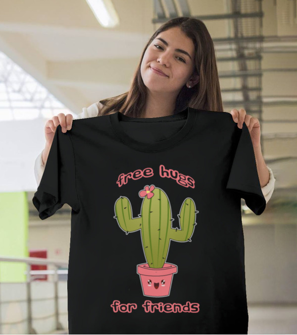 Free Hugs For Friends Cacti Hug Cool Spiky Teasing T-Shirt
