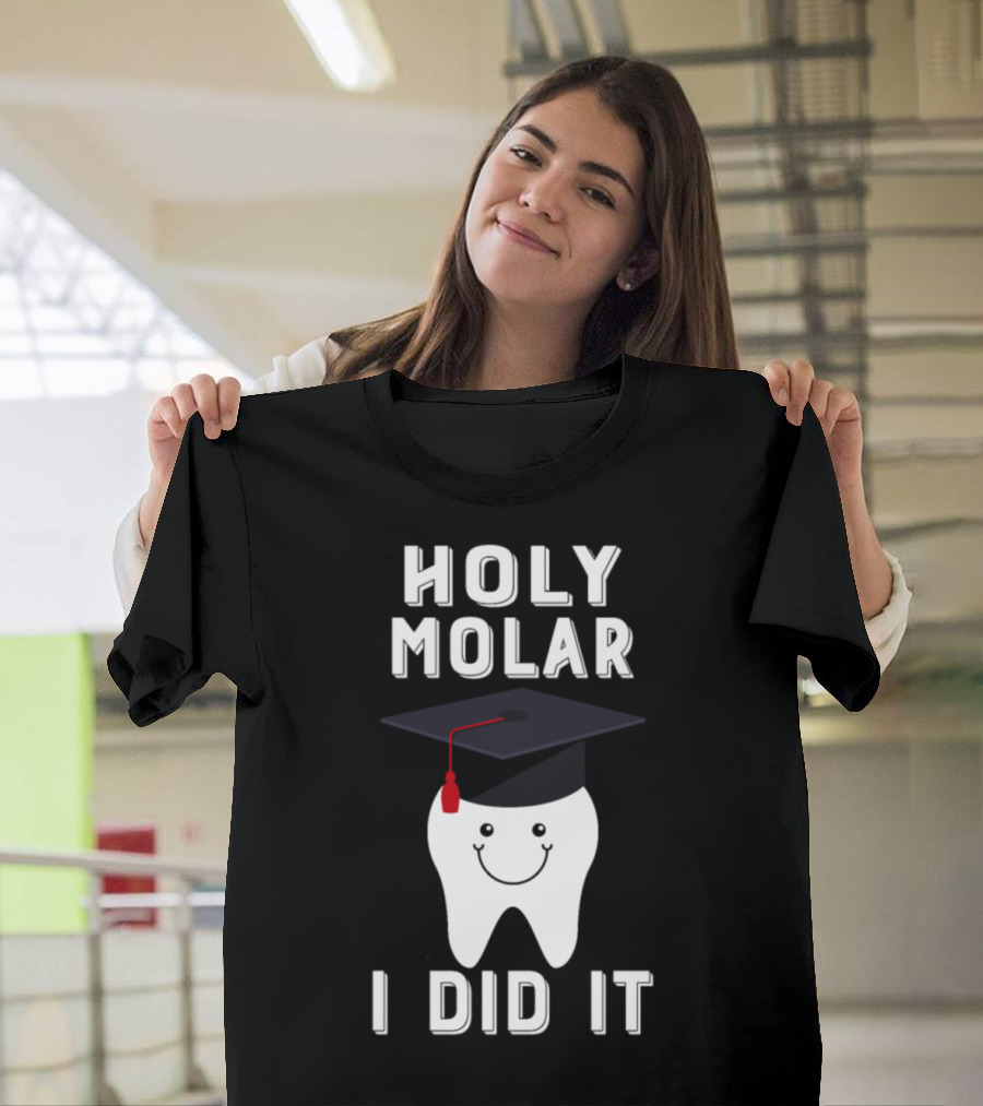 Holy Molar Graduation Cap Tooth I Did It T-Shirt