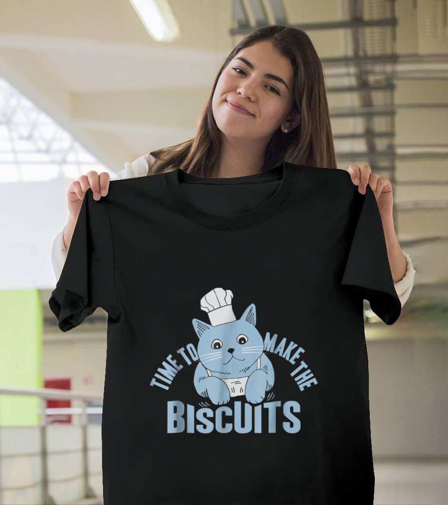 Time to Make the Biscuits Chef Cat Cute Baking T-Shirt