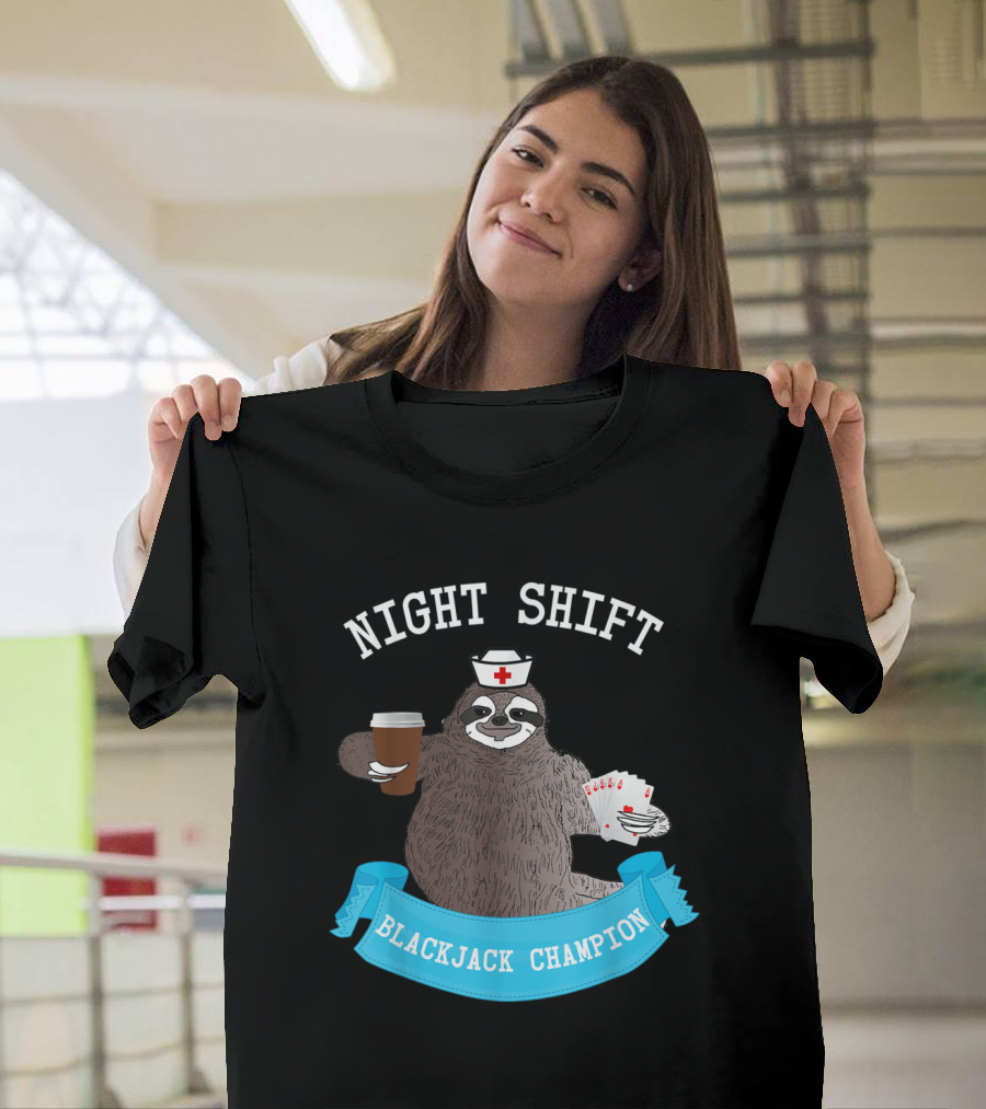 Night Shift Sloth Nurse with Coffee Blackjack Champion T-Shirt