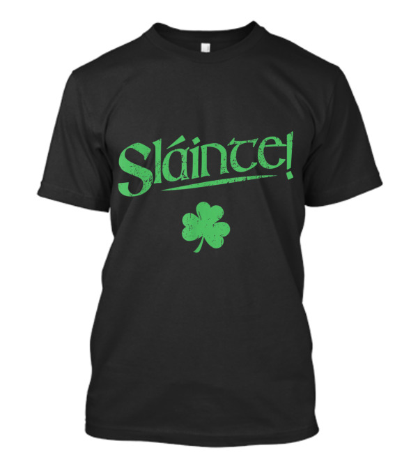 Slainte Irish Cheers Shamrock T-Shirt