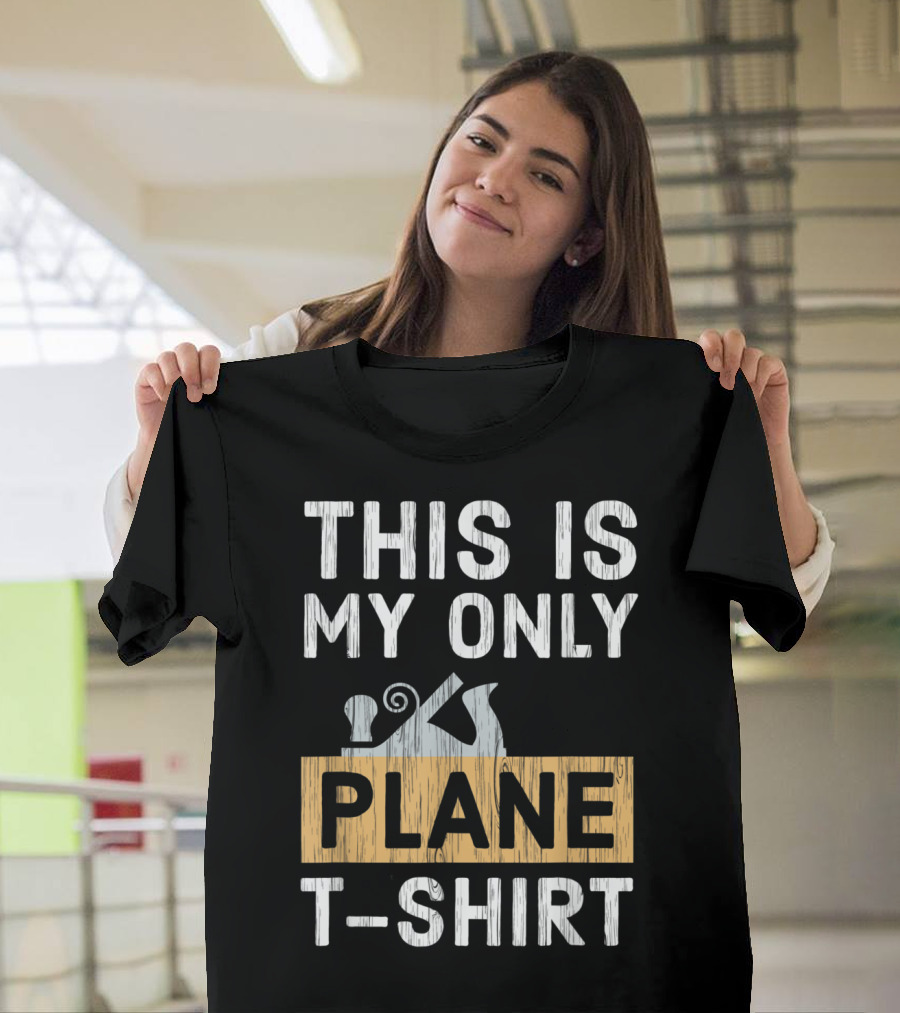 This Is My Only Plane Carpentry T-Shirt Featuring Woodworking Tool T-Shirt
