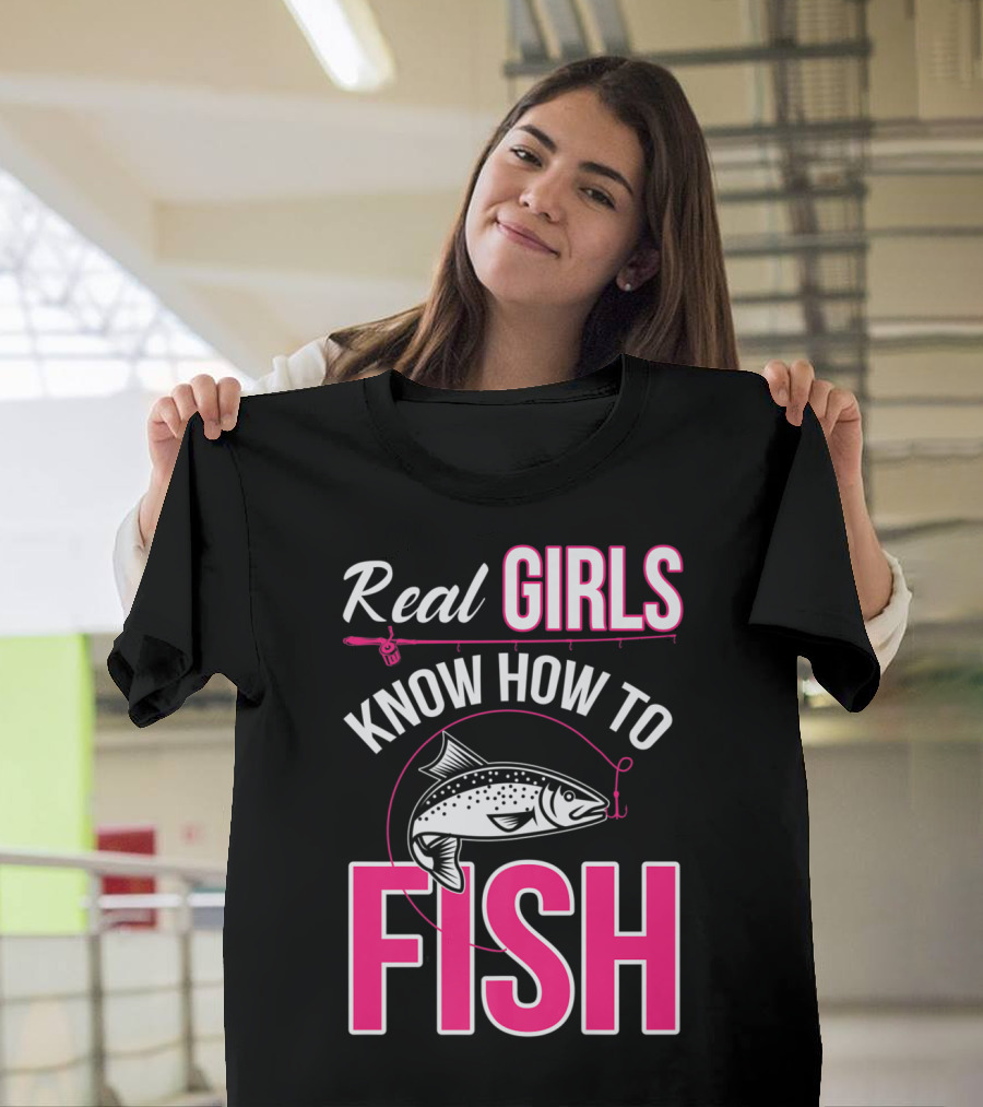 Real Girls Know How to Fish Cute Funny Fishi with Fish T-Shirt