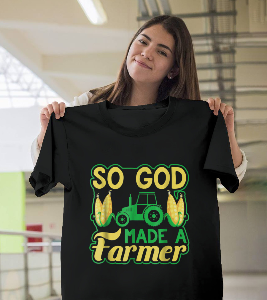 So God Made A Farmer Green Tractor Corn T-Shirt