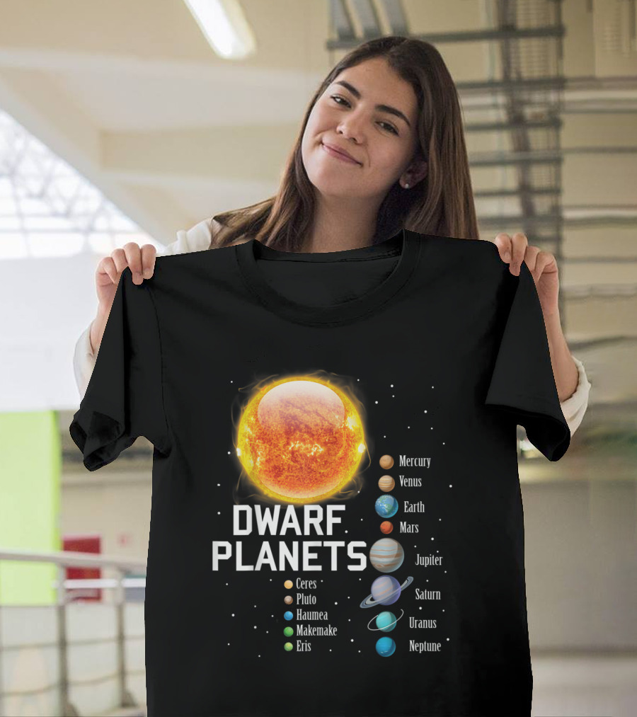 Sun and Dwarf Planet Solar System Planets Mercury Venus Earth Mars Jupiter Saturn Uranus Neptune Ceres Pluto Haumea Makemake Eris T-Shirt