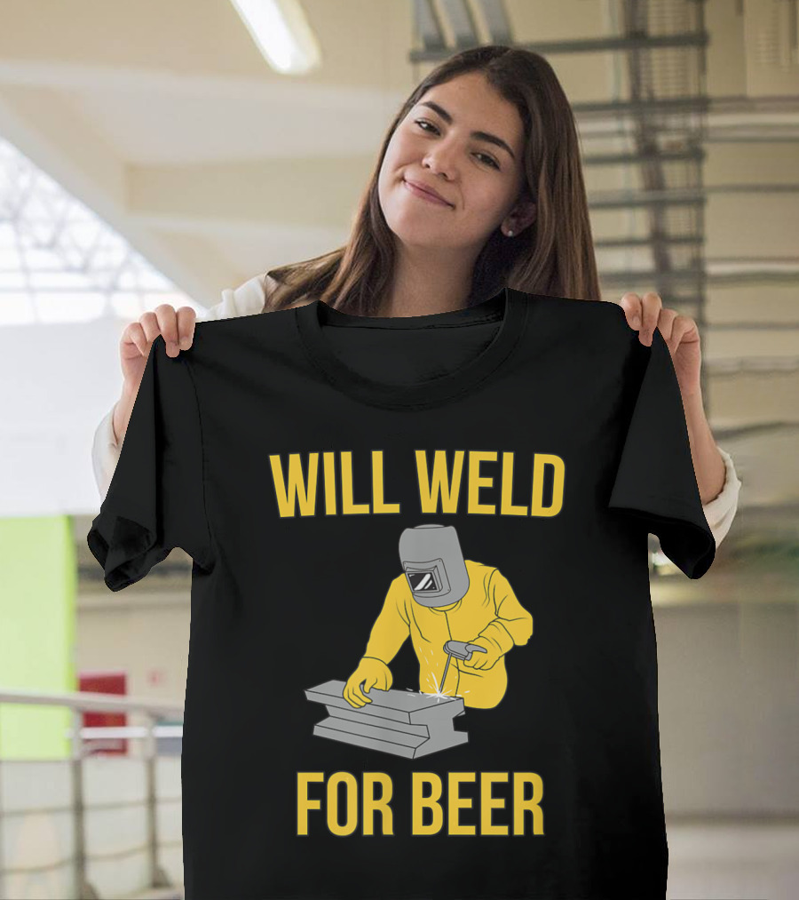 Will Weld For Beer Funny Welder with Welding Helmet and Yellow Suit T-Shirt