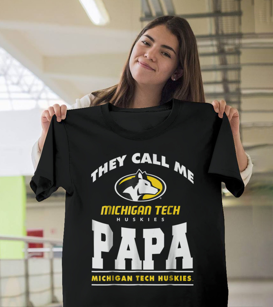 They Call Me Papa Michigan Tech Huskies T-Shirt