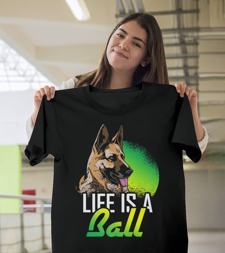 Life Is a Ball Pet Animals Dog Owner Idea Dogs T-Shirt
