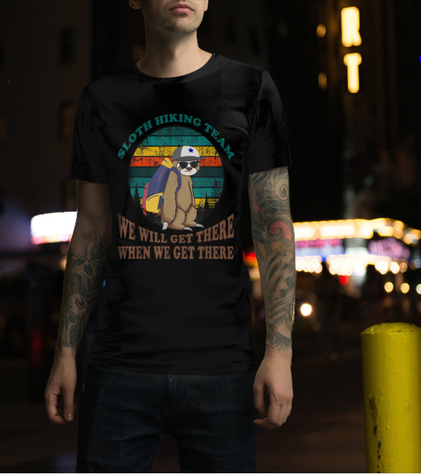 Retro Sloth Hiking Team We Will Get There When We Get There T-Shirt